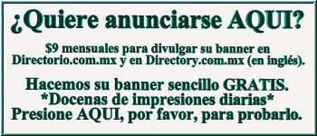 ¿Quiere anunciarse en el directorio mexicano Directorio.com.MX y en Directory.com.MX?  ¡Bienvenido!